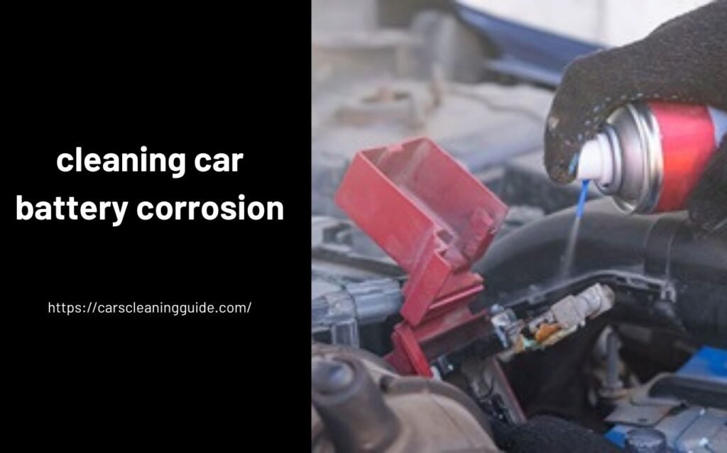 cleaning car battery corrosion