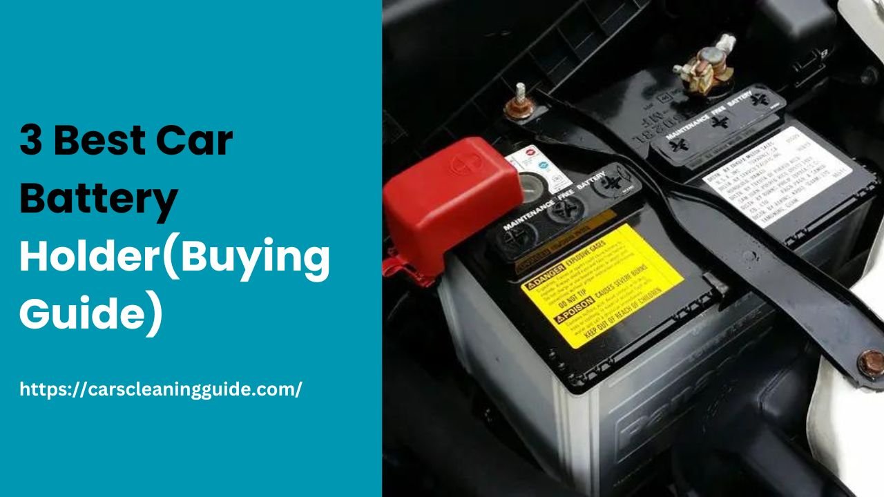 3 Best Car Battery Holder(Buying Guide)